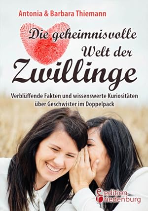 Imagen del vendedor de Die geheimnisvolle Welt der Zwillinge - Verblffende Fakten und wissenswerte Kuriositten ber Geschwister im Doppelpack a la venta por Studibuch