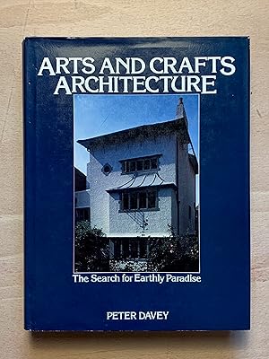 Immagine del venditore per Arts and Crafts Architecture: The Search for Earthly Paradise venduto da Neo Books