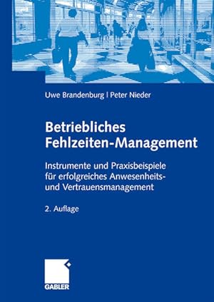 Bild des Verkufers fr Betriebliches Fehlzeiten-Management: Instrumente und Praxisbeispiele fr erfolgreiches Anwesenheits- und Vertrauensmanagement (German Edition) zum Verkauf von Studibuch