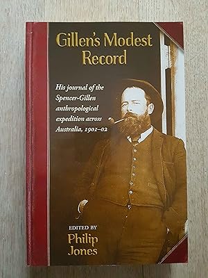 Gillen's Modest Record : His Journal of the Spencer-Gillen Anthropological Expedition Across Aust...