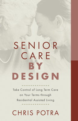 Image du vendeur pour Senior Care by Design: The Better Alternative to Institutional Assisted Living and Memory Care (Paperback or Softback) mis en vente par BargainBookStores