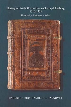 Seller image for Herzogin von Braunschweig-Lneburg 1510-1558: Herrschaft-Konfession-Kultur for sale by Studibuch