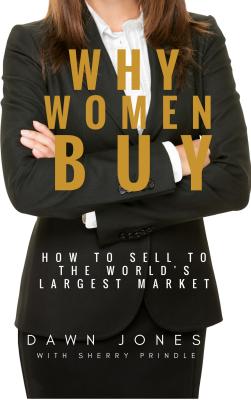 Bild des Verkufers fr Why Women Buy: How to Sell to the World's Largest Market (Paperback or Softback) zum Verkauf von BargainBookStores