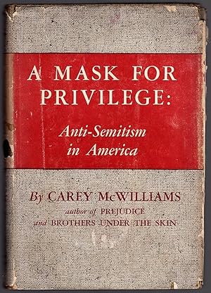 A MASK FOR PRIVILEGE: ANTI-SEMITISM IN AMERICA