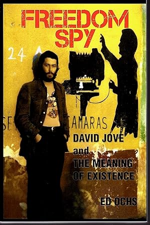 FREEDOM SPY: DAVID JOVE AND THE MEANING OF EXISTENCE