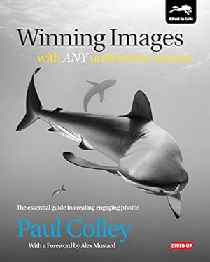 Bild des Verkufers fr Winning Images with Any Underwater Camera: The Essential Guide to Creating Engaging Photos zum Verkauf von WeBuyBooks