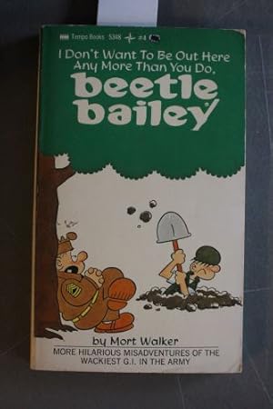 Bild des Verkufers fr I Don't Want to Be Out Here Any More Than You Do, Beetle Bailey zum Verkauf von Comic World