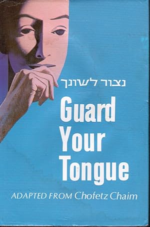 Seller image for Guard Your Tongue: a Practical Guide to the Laws of Loshon Hora Based on Chofetz Chayim for sale by Bookshop Baltimore