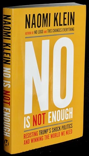 No Is Not Enough: Resisting Trump's Shock Politics and Winning the World We Need