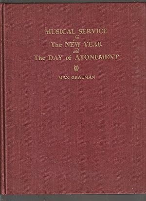 Musical Service for the New Year and Day of Atonement complete in One Volume: according to The Un...