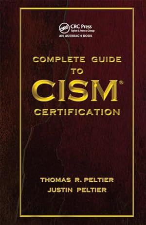 Bild des Verkufers fr Complete Guide to CISM Certification zum Verkauf von WeBuyBooks