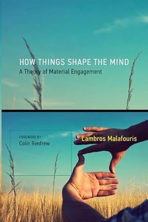 Image du vendeur pour How Things Shape the Mind : A Theory of Material Engagement mis en vente par AHA-BUCH GmbH