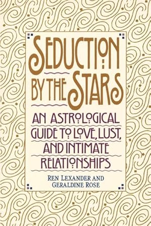 Image du vendeur pour Seduction by the Stars : An Astrologcal Guide To Love, Lust, And Intimate Relationships mis en vente par AHA-BUCH GmbH