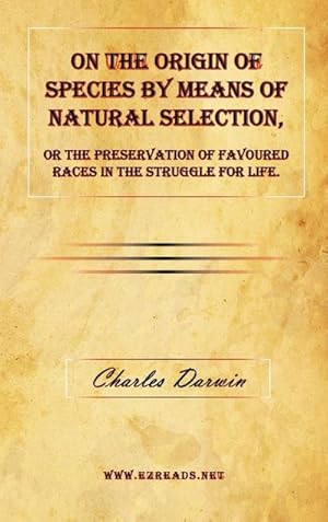 Seller image for On the Origin of Species by Means of Natural Selection, or The Preservation of Favoured Races in the Struggle for Life. for sale by AHA-BUCH GmbH
