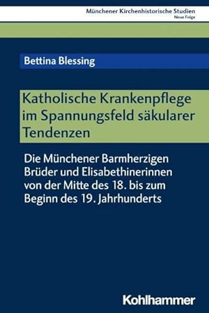 Imagen del vendedor de Katholische Krankenpflege im Spannungsfeld skularer Tendenzen a la venta por BuchWeltWeit Ludwig Meier e.K.