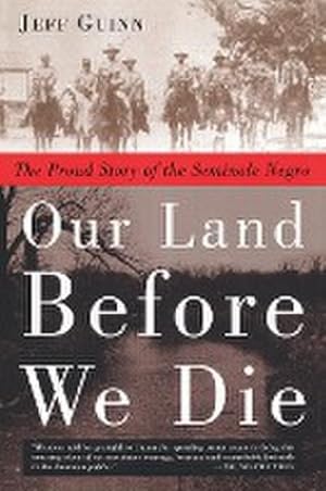 Bild des Verkufers fr Our Land Before We Die : The Proud Story of the Seminole Negro zum Verkauf von AHA-BUCH GmbH