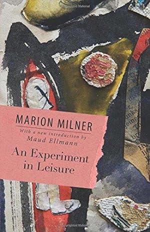 Seller image for An Experiment in Leisure (The Collected Works of Marion Milner) for sale by WeBuyBooks