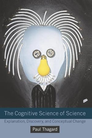 Imagen del vendedor de The Cognitive Science of Science : Explanation, Discovery, and Conceptual Change a la venta por AHA-BUCH GmbH