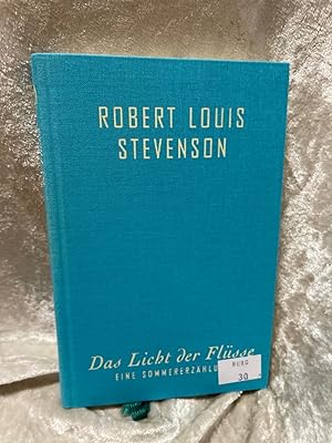 Bild des Verkufers fr Das Licht der Flsse: Eine Sommererzhlung Eine Sommererzhlung zum Verkauf von Antiquariat Jochen Mohr -Books and Mohr-