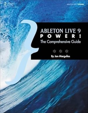 Image du vendeur pour Ableton Live 9 Power!: The Comprehensive Guide: The Comprehensive Guide mis en vente par WeBuyBooks