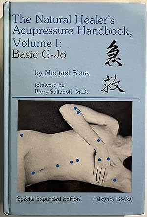 Seller image for The Natural Healer's Acupressure Handbook, Volume 1: Basic G-Jo for sale by Book Dispensary