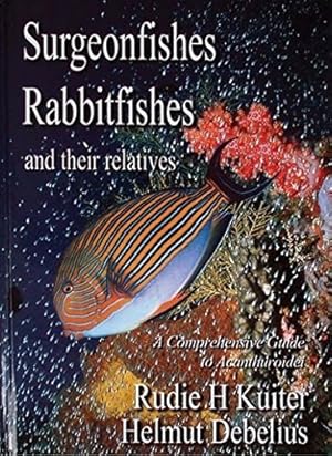 Imagen del vendedor de Surgeonfishes, Rabbitfishes and Their Relatives: A Comprehensive Guide to Acanthuroidei: v. 2 (Marine Fish Families S.) a la venta por WeBuyBooks