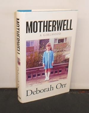 Bild des Verkufers fr Motherwell A Girlhood zum Verkauf von Provan Books
