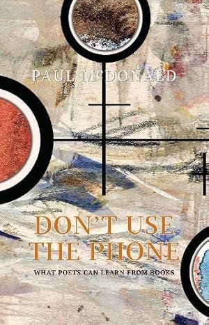 Bild des Verkufers fr Don't Use The Phone: What Poets Can Learn From Books zum Verkauf von WeBuyBooks