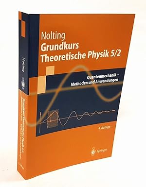 Immagine del venditore per Grundkurs theoretische Physik 5/2. Quantenmechanik - Methoden und Anwendungen. 4. Auflage mit 53 Abbildungen und 110 Aufgaben mit vollstndigen Lsungen. venduto da Antiquariat Dennis R. Plummer