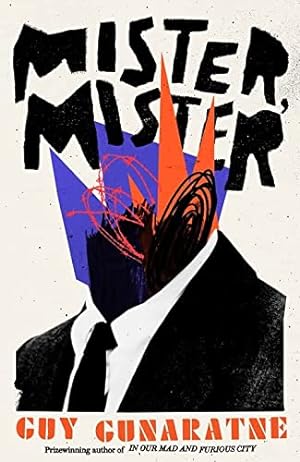 Seller image for Mister, Mister: The new novel from the Booker Prize longlisted author of In Our Mad and Furious City for sale by WeBuyBooks