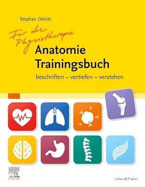 Für die Physiotherapie Anatomie Trainingsbuch beschriften - vertiefen - verstehen