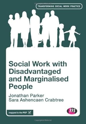 Bild des Verkufers fr Social Work with Disadvantaged and Marginalised People (Transforming Social Work Practice Series) zum Verkauf von WeBuyBooks