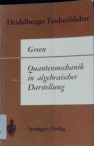 Image du vendeur pour Quantenmechanik in algebraischer Darstellung. Heidelberger Taschenbcher ; Bd. 13 mis en vente par books4less (Versandantiquariat Petra Gros GmbH & Co. KG)