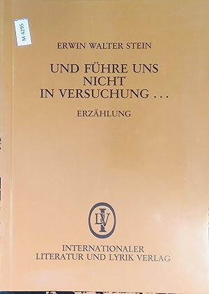 Imagen del vendedor de Und fhre uns nicht in Versuchung . : Erzhlung. a la venta por books4less (Versandantiquariat Petra Gros GmbH & Co. KG)