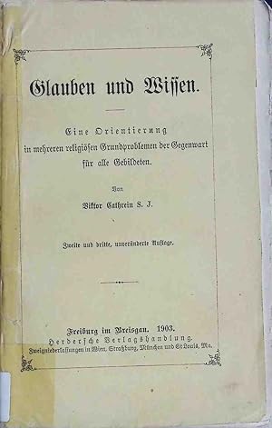 Seller image for Glauben und Wissen: Eine Orientierung in den religisen Grundproblemen der Gegenwart fr alle Gebildeten for sale by books4less (Versandantiquariat Petra Gros GmbH & Co. KG)