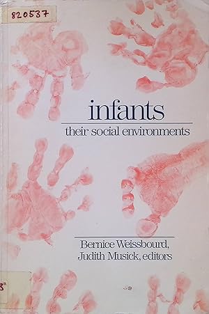 Seller image for Infants: Their Social Environments Naeyc Series, Band 319 for sale by books4less (Versandantiquariat Petra Gros GmbH & Co. KG)