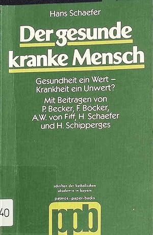 Seller image for Der gesunde kranke Mensch: Gesundheit ein Wert - Krankheit ein Unwert?. Bd. 97 for sale by books4less (Versandantiquariat Petra Gros GmbH & Co. KG)