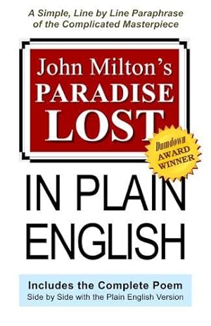 Seller image for John Milton's Paradise Lost In Plain English: A Simple, Line By Line Paraphrase Of The Complicated Masterpiece for sale by WeBuyBooks