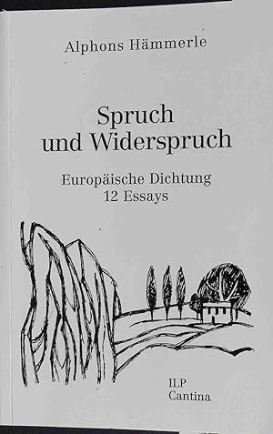 Bild des Verkufers fr Spruch und Widerspruch - Europische Dichtung - 12 Essays zum Verkauf von books4less (Versandantiquariat Petra Gros GmbH & Co. KG)