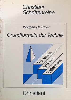 Imagen del vendedor de Grundformeln der Technik. Christiani Schriftenreihe a la venta por books4less (Versandantiquariat Petra Gros GmbH & Co. KG)