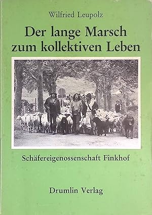 Bild des Verkufers fr Der lange Marsch zum kollektiven Leben : Schfergenossenschaft Finkhof. Entwrfe 2 zum Verkauf von books4less (Versandantiquariat Petra Gros GmbH & Co. KG)