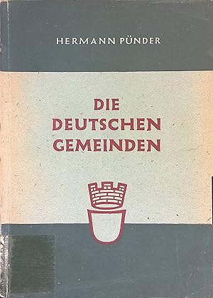 Image du vendeur pour Die deutschen Gemeinden gestern, heute und morgen. mis en vente par books4less (Versandantiquariat Petra Gros GmbH & Co. KG)