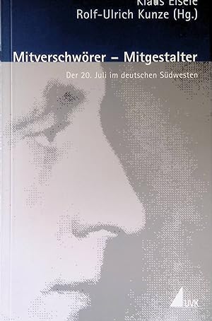 Immagine del venditore per Mitverschwrer - Mitgestalter : der 20. Juli im deutschen Sdwesten. Portrts des Widerstands ; Bd. 7 venduto da books4less (Versandantiquariat Petra Gros GmbH & Co. KG)