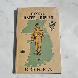 The Royal Ulster Rifles in Korea