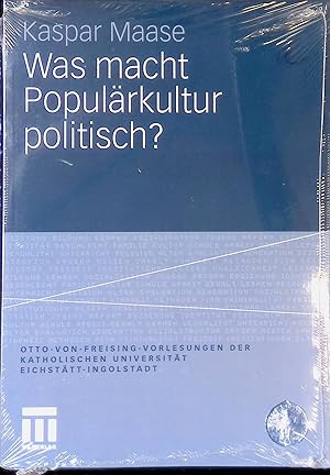 Was macht Populärkultur politisch?. (Neuwertiger Zustand) Otto-von-Freising-Vorlesungen der Katho...