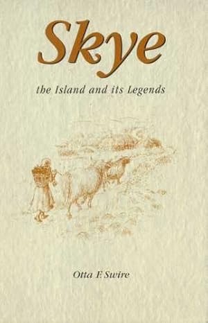 Bild des Verkufers fr Skye, the Islands and Its Legends zum Verkauf von WeBuyBooks