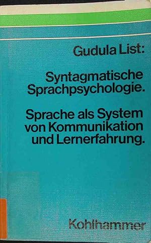 Seller image for Syntagmatische Sprachpsychologie: Sprache als System von Kommunikation und Lernerfahrung. for sale by books4less (Versandantiquariat Petra Gros GmbH & Co. KG)