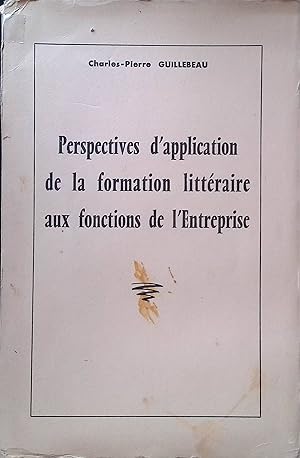 Seller image for Perspectives d'application de la formation littraire aux fonctions de l'Entreprise for sale by books4less (Versandantiquariat Petra Gros GmbH & Co. KG)