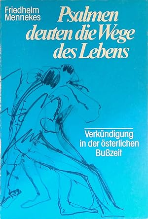 Seller image for Psalmen deuten die Wege des Lebens : e. Predigtreihe zur sterl. Busszeit. for sale by books4less (Versandantiquariat Petra Gros GmbH & Co. KG)