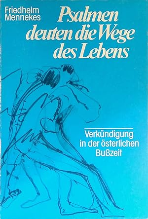 Imagen del vendedor de Psalmen deuten die Wege des Lebens : e. Predigtreihe zur sterl. Busszeit. a la venta por books4less (Versandantiquariat Petra Gros GmbH & Co. KG)